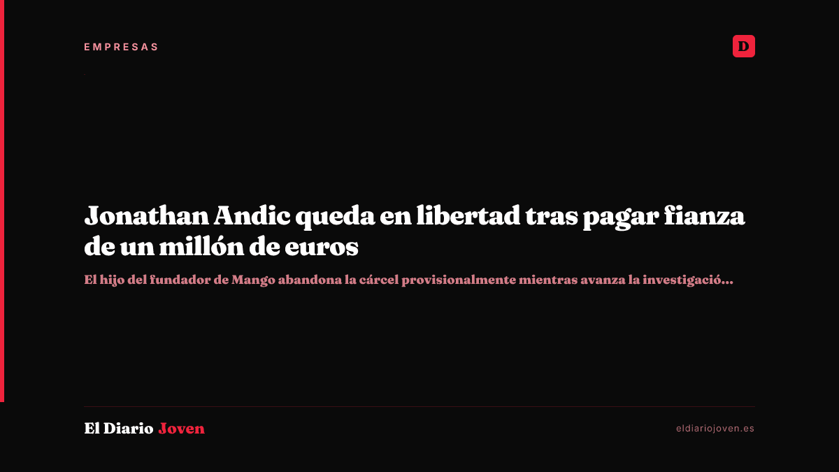 Jonathan Andic queda en libertad tras pagar fianza de un millón de euros