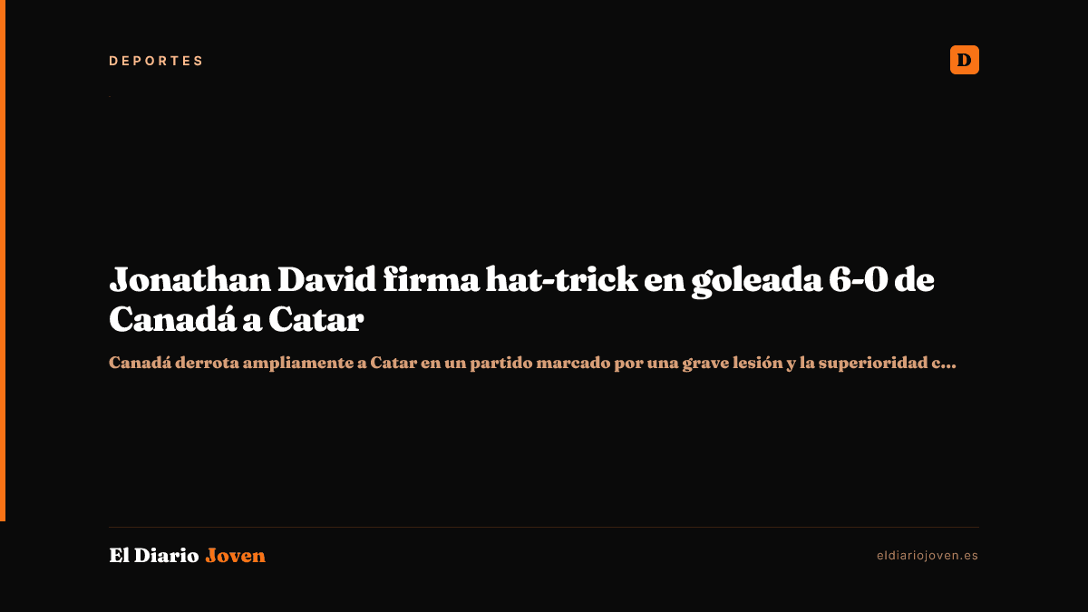 Jonathan David firma hat-trick en goleada 6-0 de Canadá a Catar