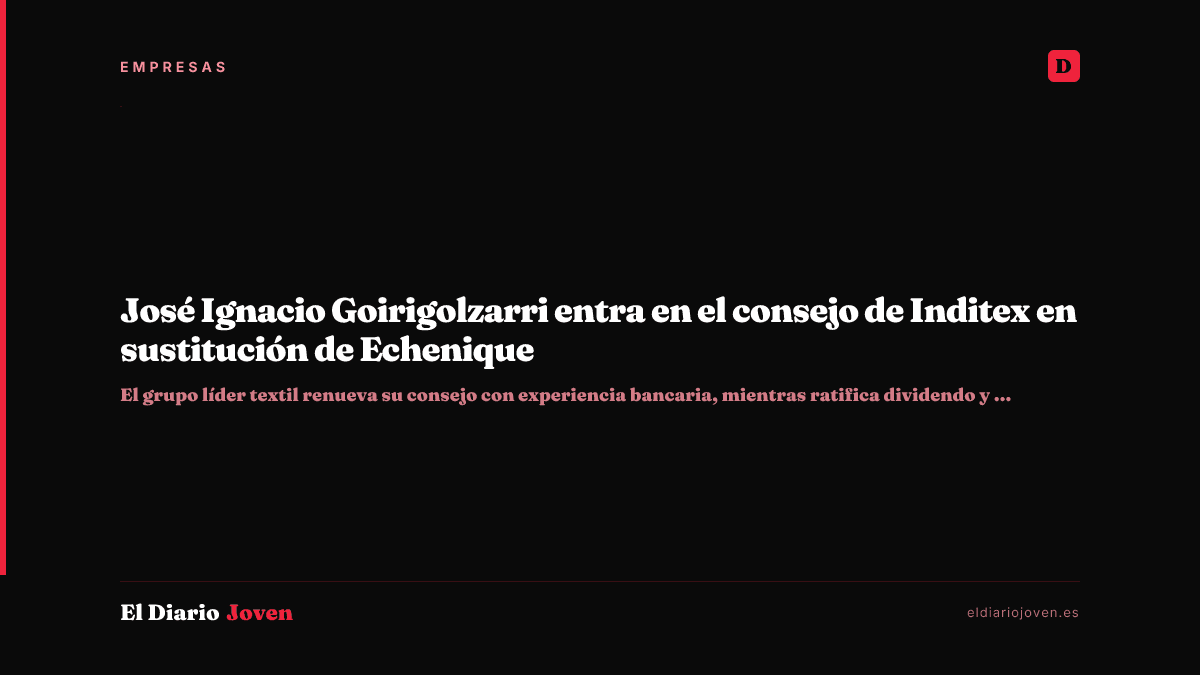 José Ignacio Goirigolzarri entra en el consejo de Inditex en sustitución de Echenique
