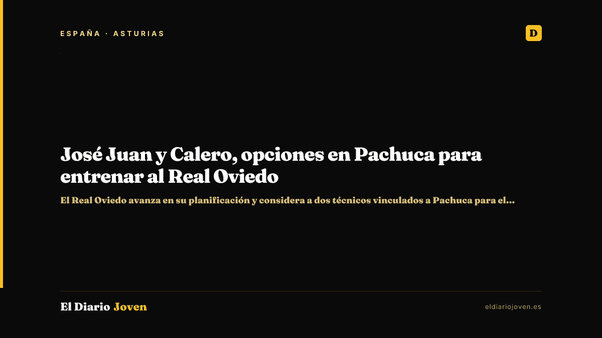 José Juan y Calero, opciones en Pachuca para entrenar al Real Oviedo