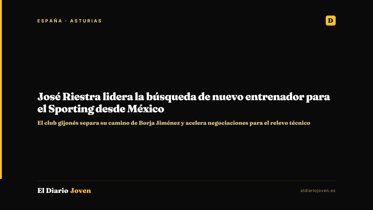 José Riestra lidera la búsqueda de nuevo entrenador para el Sporting desde México
