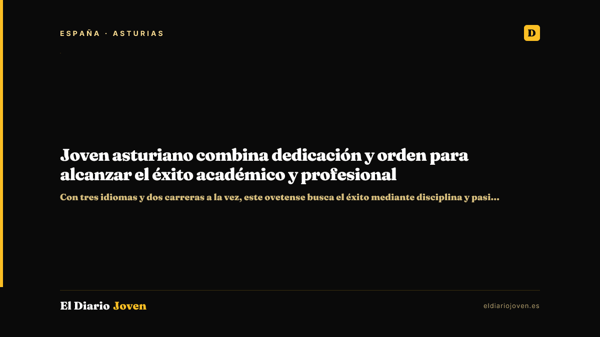 Joven asturiano combina dedicación y orden para alcanzar el éxito académico y profesional