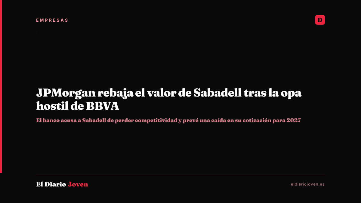 JPMorgan rebaja el valor de Sabadell tras la opa hostil de BBVA