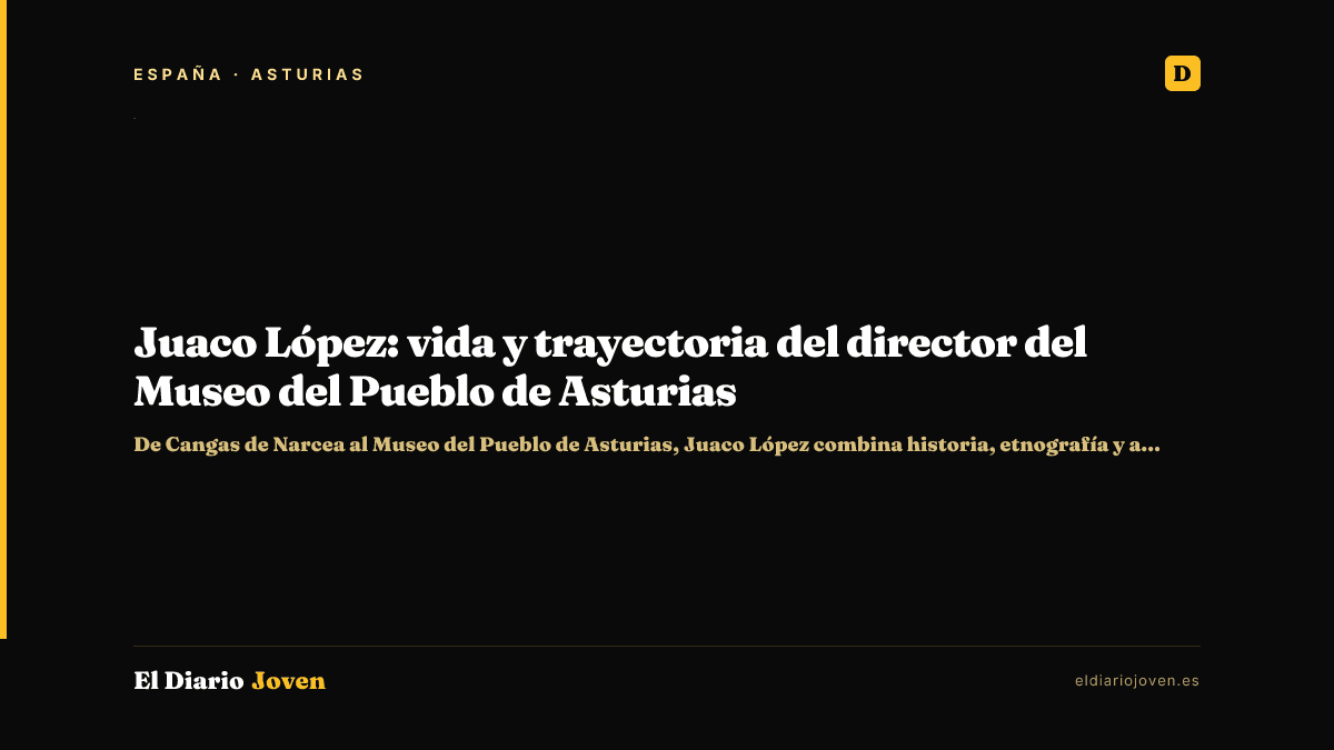 Juaco López: vida y trayectoria del director del Museo del Pueblo de Asturias