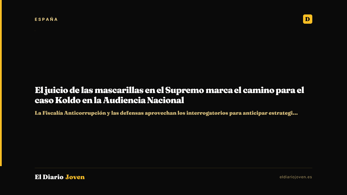 El juicio de las mascarillas en el Supremo marca el camino para el caso Koldo en la Audiencia Nacional