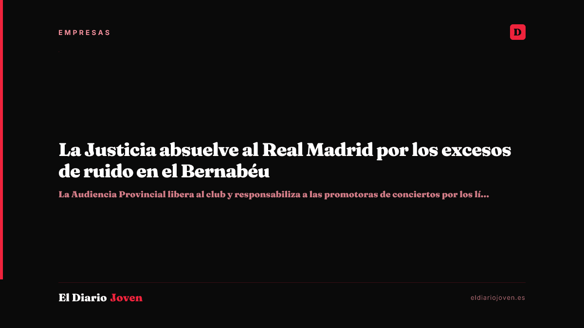La Justicia absuelve al Real Madrid por los excesos de ruido en el Bernabéu