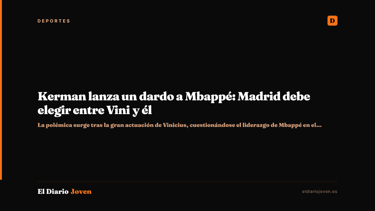 Kerman lanza un dardo a Mbappé: Madrid debe elegir entre Vini y él