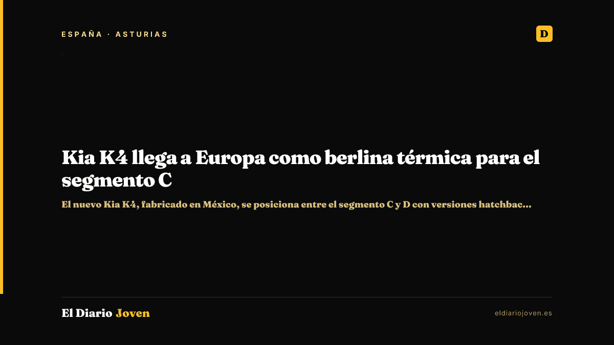 Kia K4 llega a Europa como berlina térmica para el segmento C