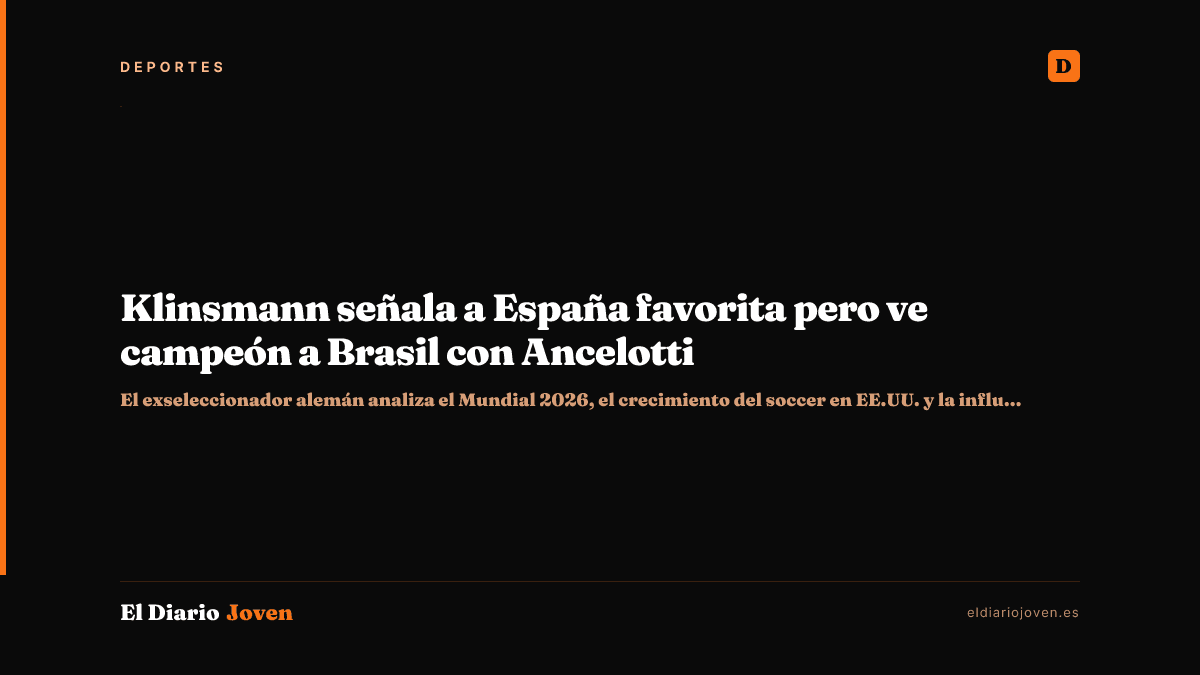 Klinsmann señala a España favorita pero ve campeón a Brasil con Ancelotti