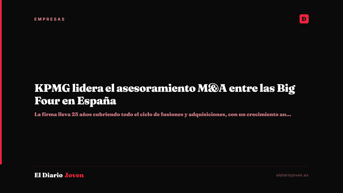 KPMG lidera el asesoramiento M&A entre las Big Four en España
