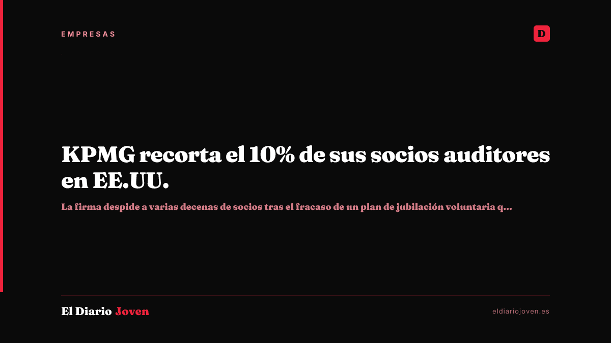 KPMG recorta el 10% de sus socios auditores en EE.UU.