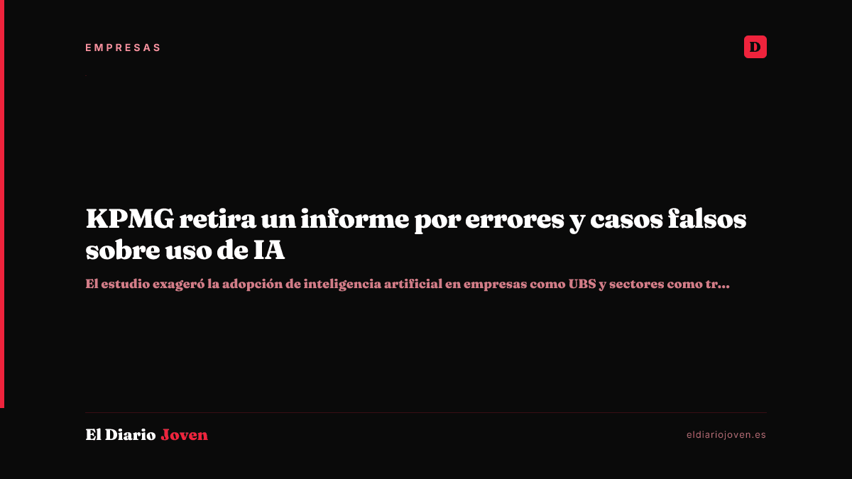 KPMG retira un informe por errores y casos falsos sobre uso de IA
