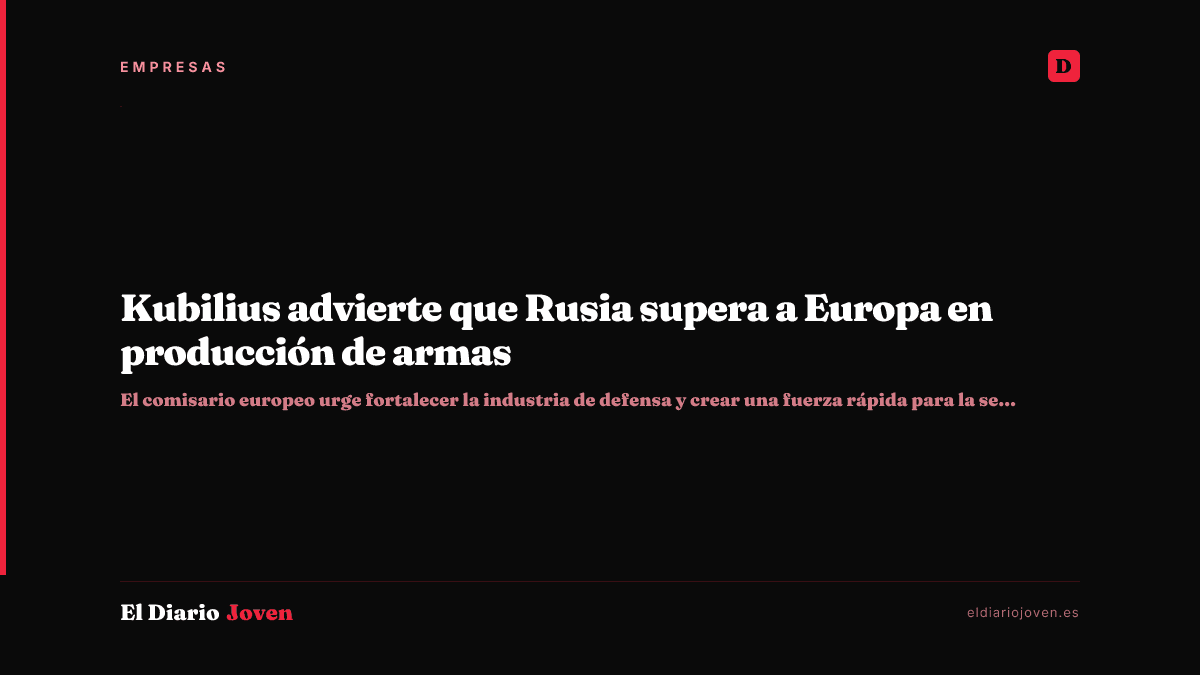Kubilius advierte que Rusia supera a Europa en producción de armas