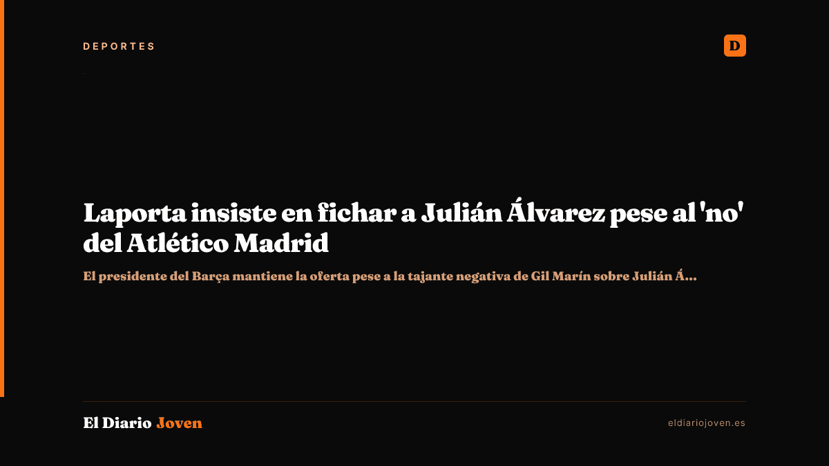 Laporta insiste en fichar a Julián Álvarez pese al 'no' del Atlético Madrid