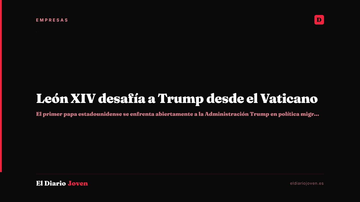 León XIV desafía a Trump desde el Vaticano