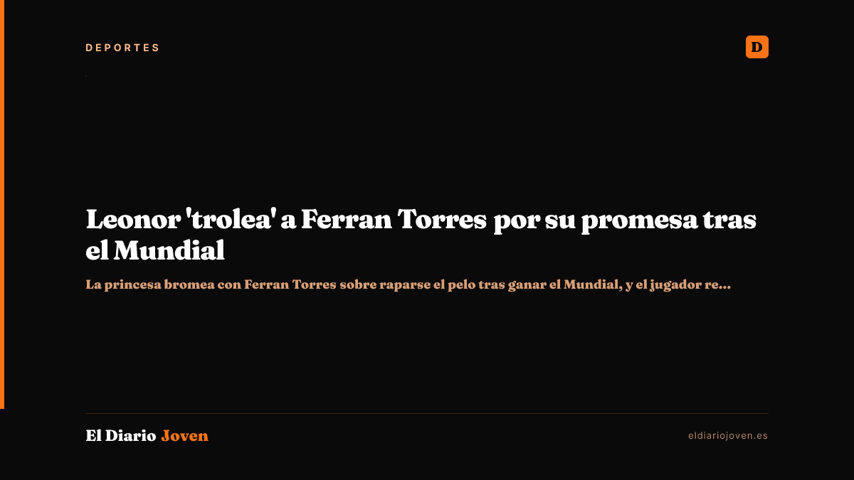 Leonor 'trolea' a Ferran Torres por su promesa tras el Mundial