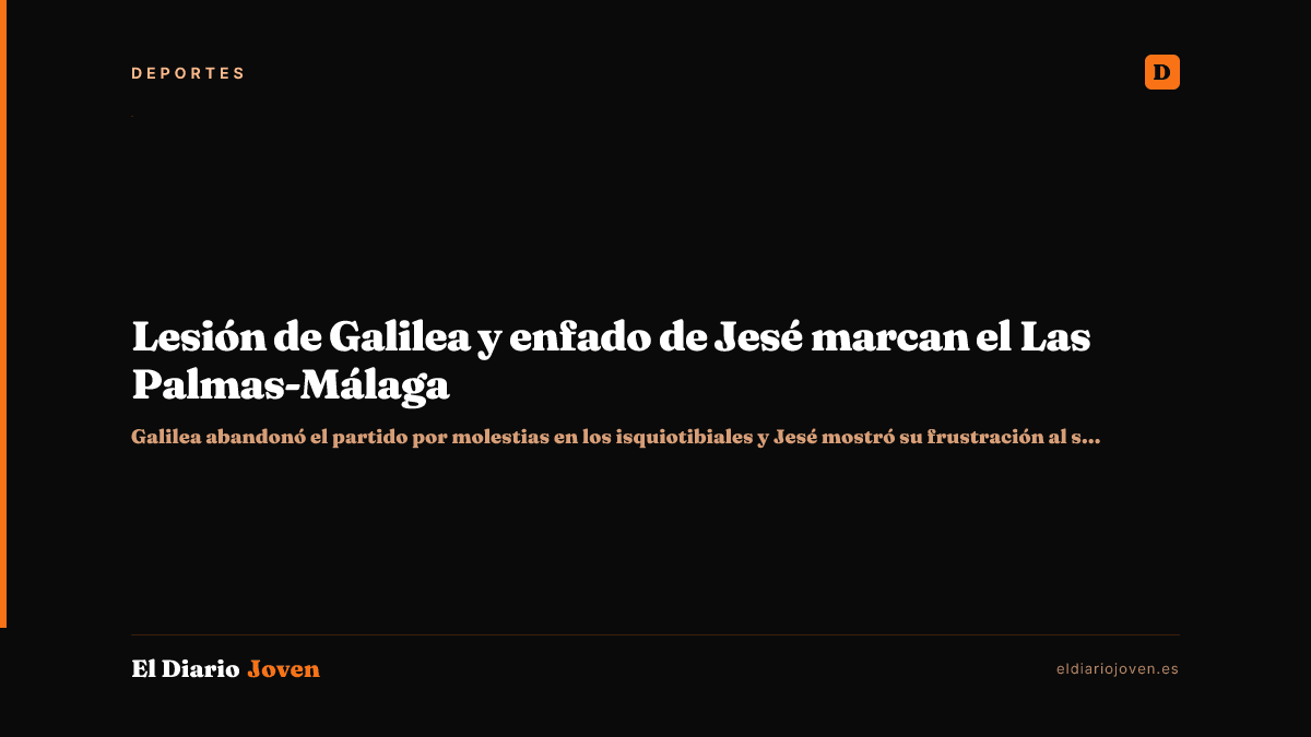 Lesión de Galilea y enfado de Jesé marcan el Las Palmas-Málaga