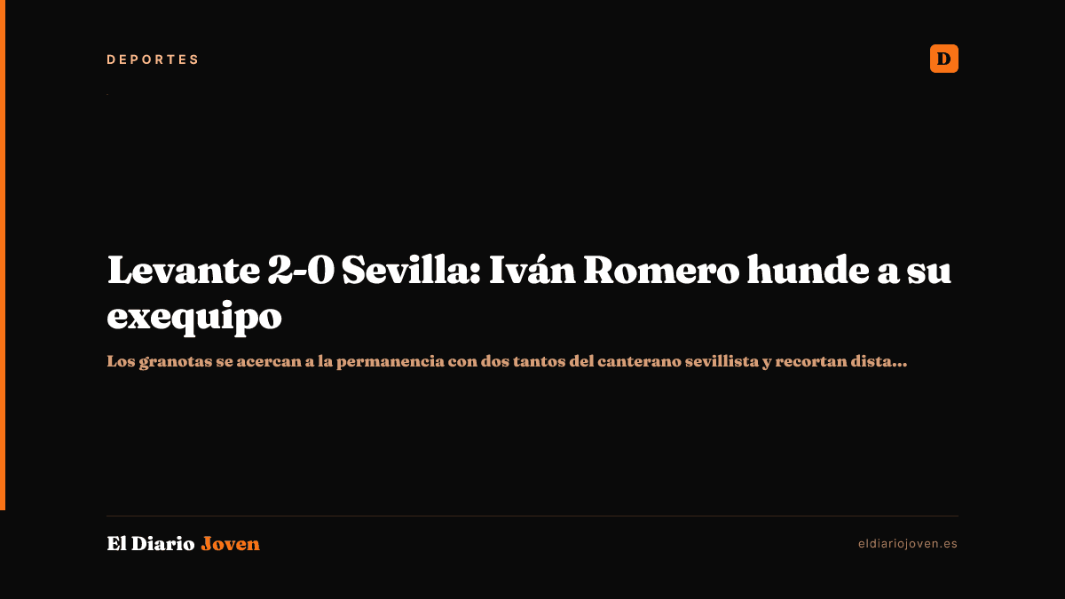 Levante 2-0 Sevilla: Iván Romero hunde a su exequipo