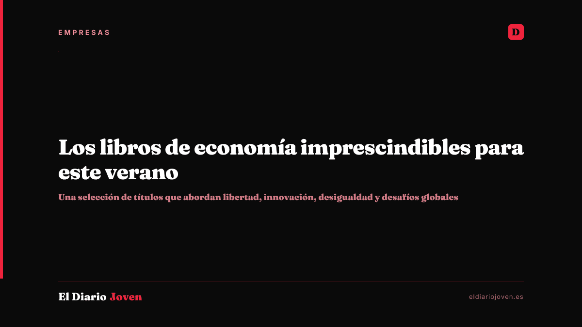 Los libros de economía imprescindibles para este verano