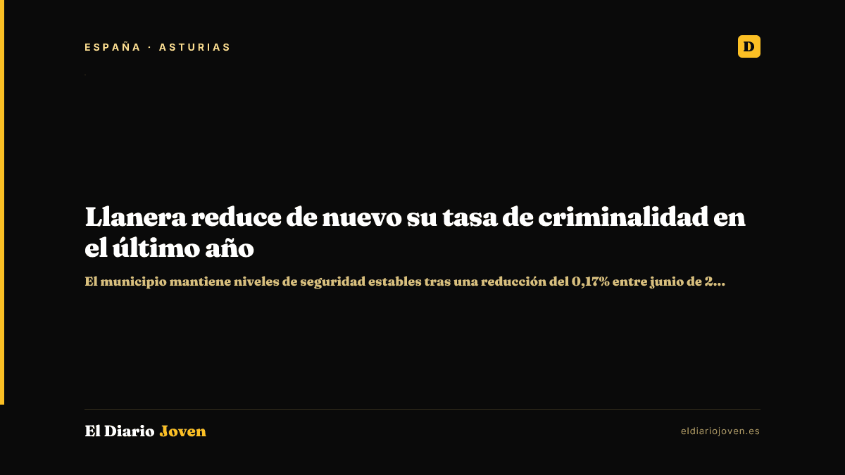 Llanera reduce de nuevo su tasa de criminalidad en el último año