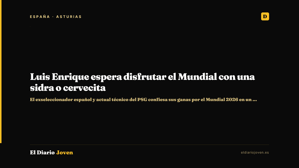 Luis Enrique espera disfrutar el Mundial con una sidra o cervecita