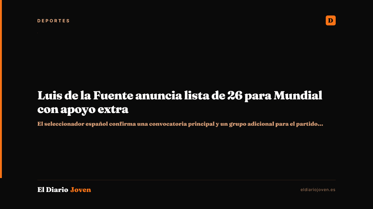 Luis de la Fuente anuncia lista de 26 para Mundial con apoyo extra