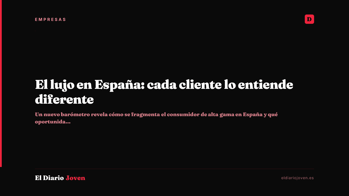 El lujo en España: cada cliente lo entiende diferente