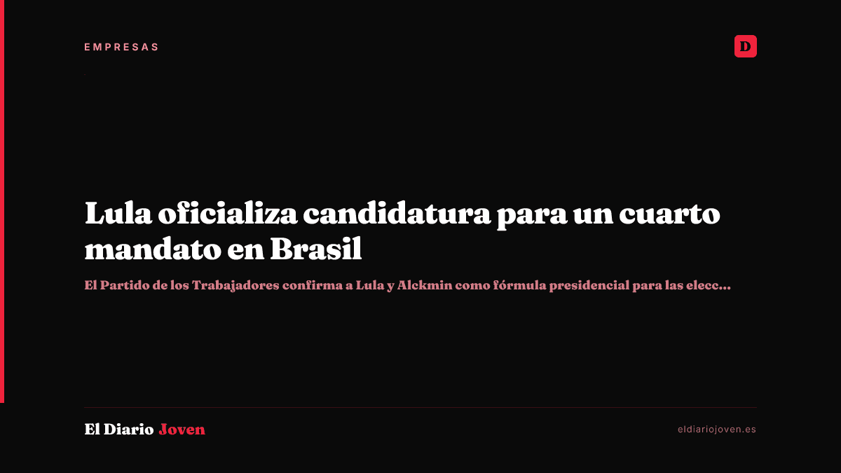 Lula oficializa candidatura para un cuarto mandato en Brasil