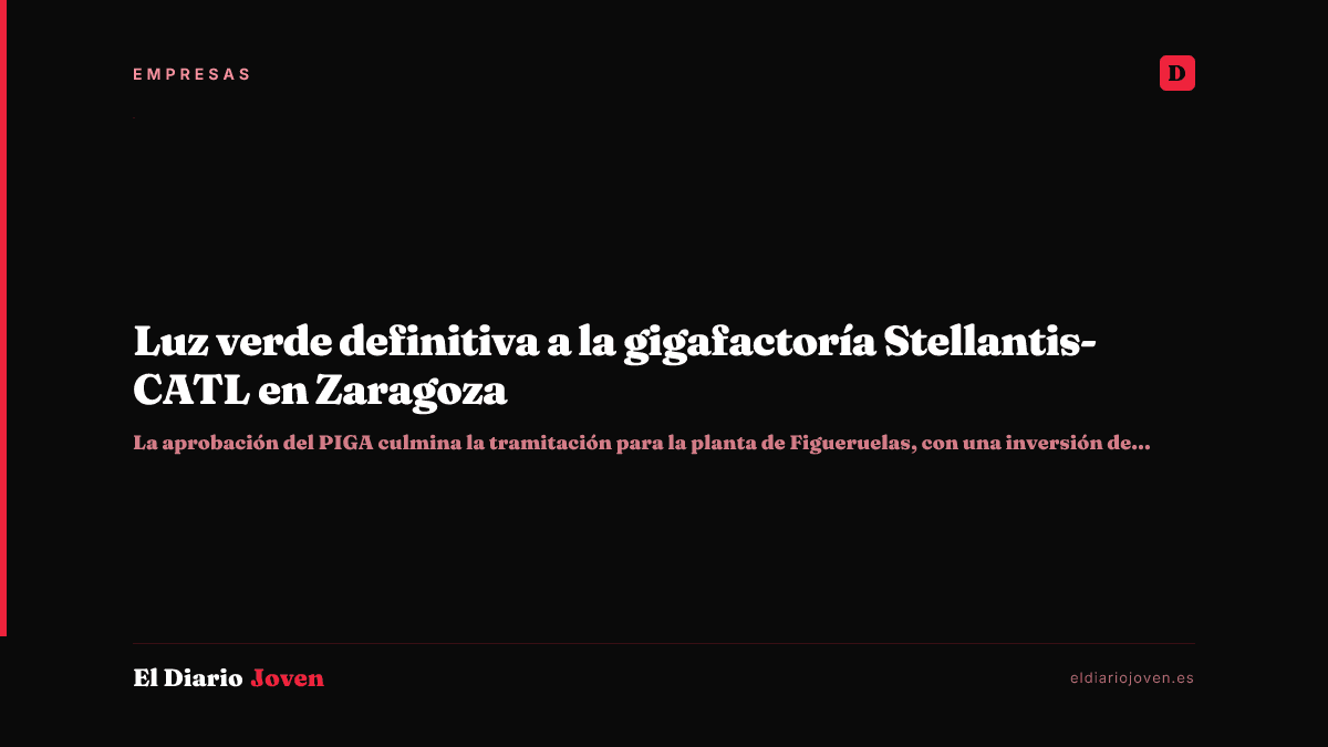 Luz verde definitiva a la gigafactoría Stellantis-CATL en Zaragoza