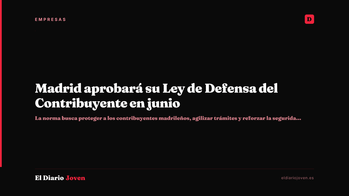 Madrid aprobará su Ley de Defensa del Contribuyente en junio