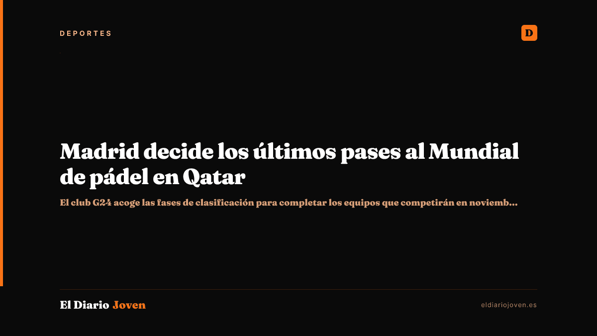 Madrid decide los últimos pases al Mundial de pádel en Qatar