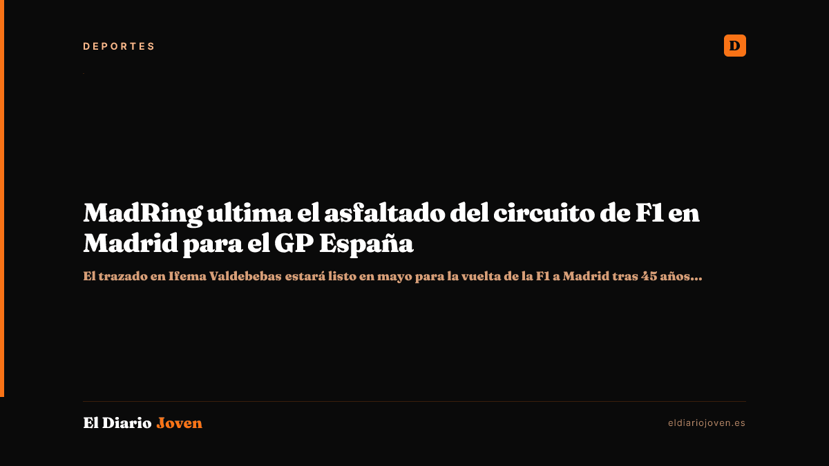 MadRing ultima el asfaltado del circuito de F1 en Madrid para el GP España