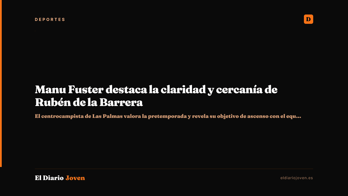 Manu Fuster destaca la claridad y cercanía de Rubén de la Barrera