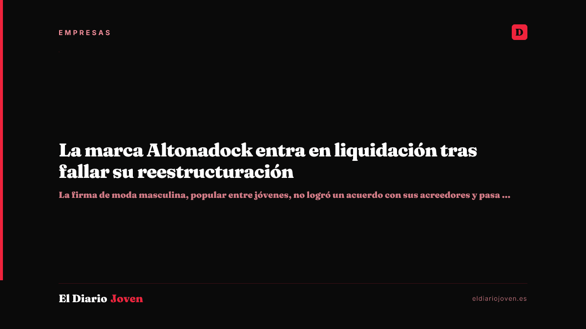 La marca Altonadock entra en liquidación tras fallar su reestructuración