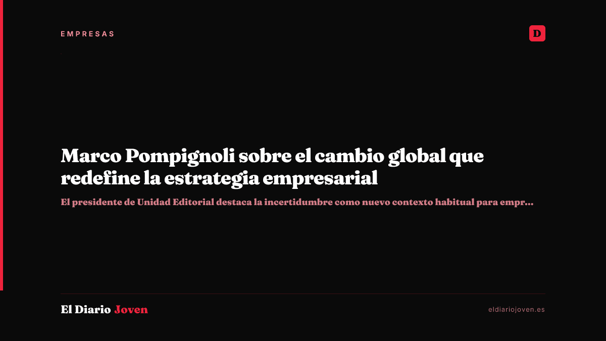 Marco Pompignoli sobre el cambio global que redefine la estrategia empresarial