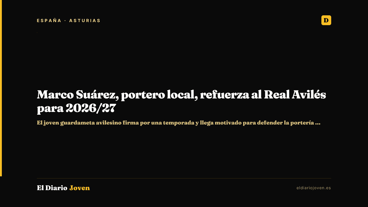 Marco Suárez, portero local, refuerza al Real Avilés para 2026/27
