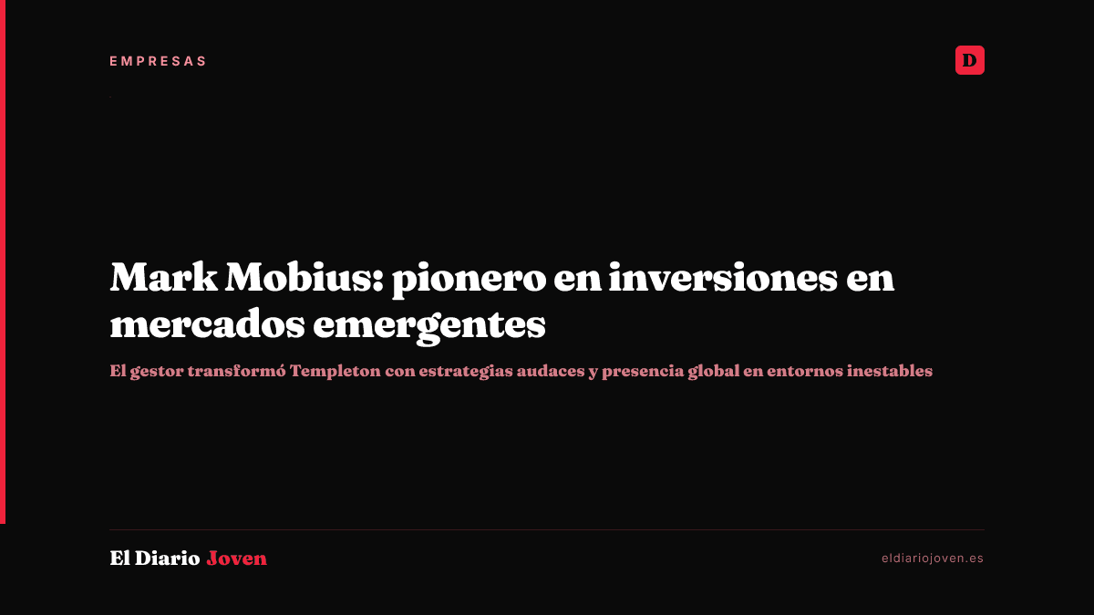 Mark Mobius: pionero en inversiones en mercados emergentes