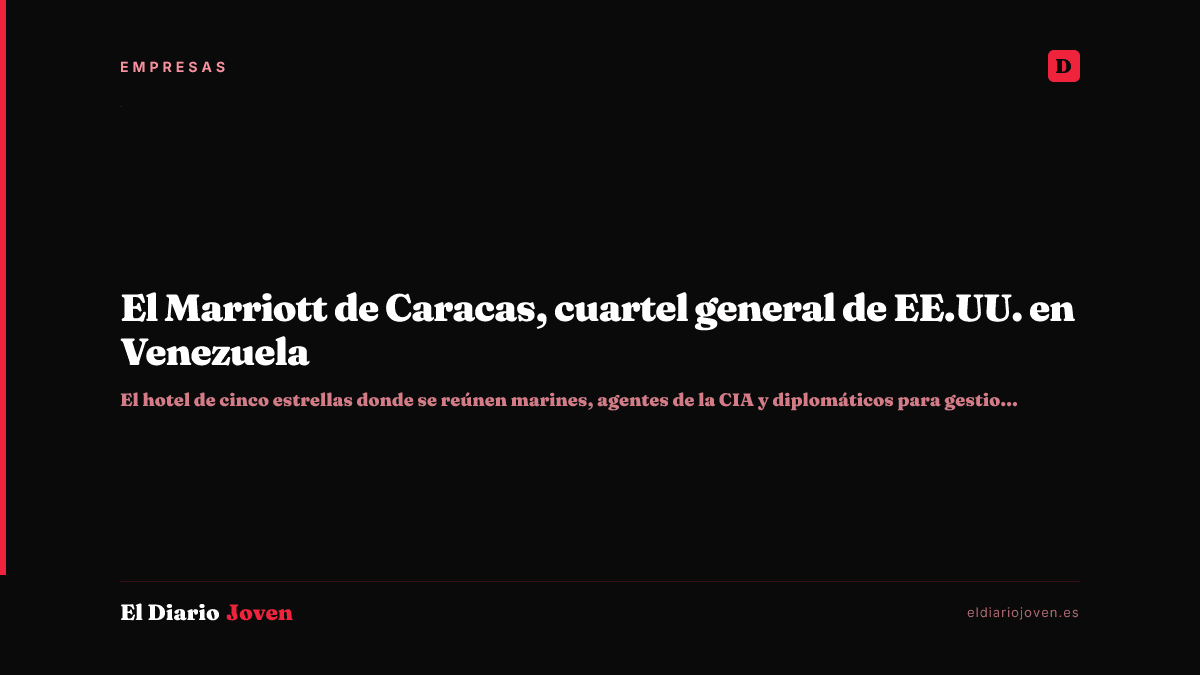 El Marriott de Caracas, cuartel general de EE.UU. en Venezuela