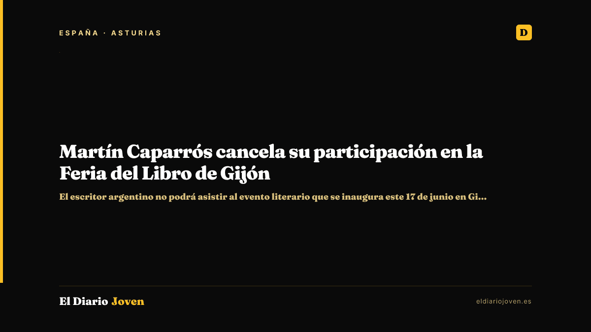 Martín Caparrós cancela su participación en la Feria del Libro de Gijón