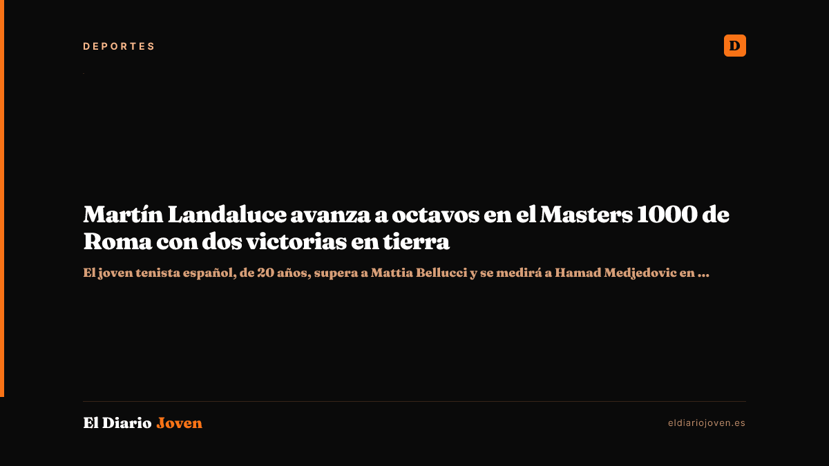 Martín Landaluce avanza a octavos en el Masters 1000 de Roma con dos victorias en tierra
