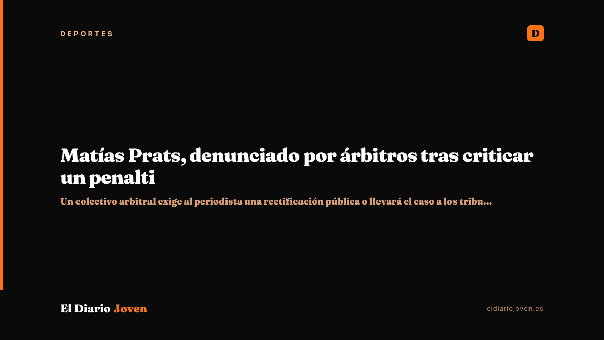 Matías Prats, denunciado por árbitros tras criticar un penalti