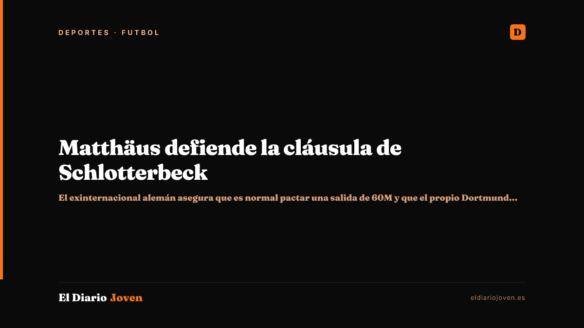 Matthäus defiende la cláusula de Schlotterbeck