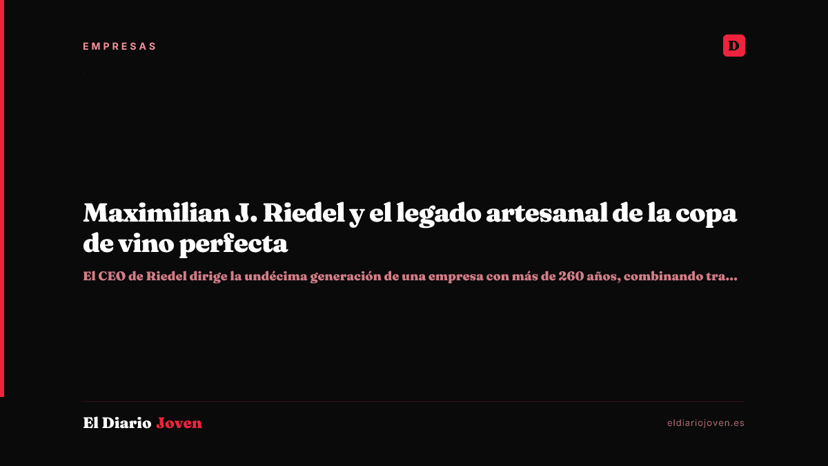 Maximilian J. Riedel y el legado artesanal de la copa de vino perfecta