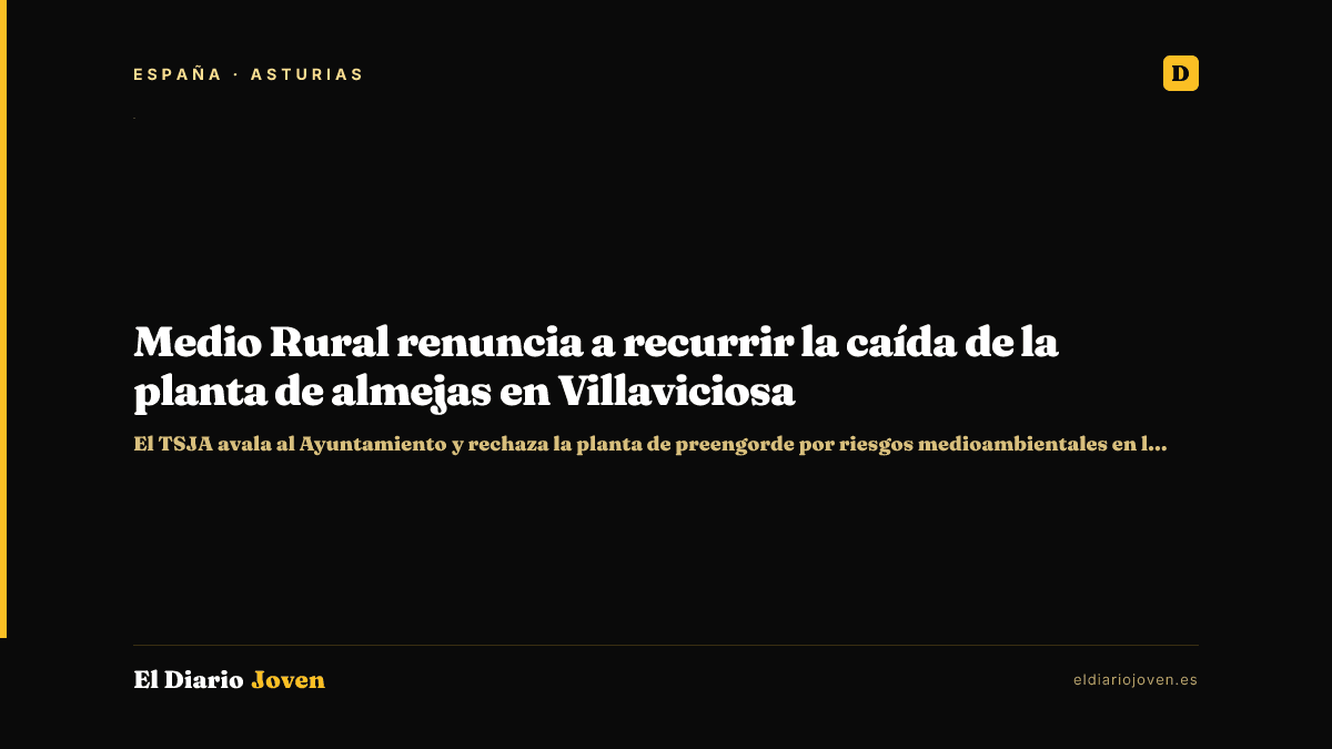 Medio Rural renuncia a recurrir la caída de la planta de almejas en Villaviciosa