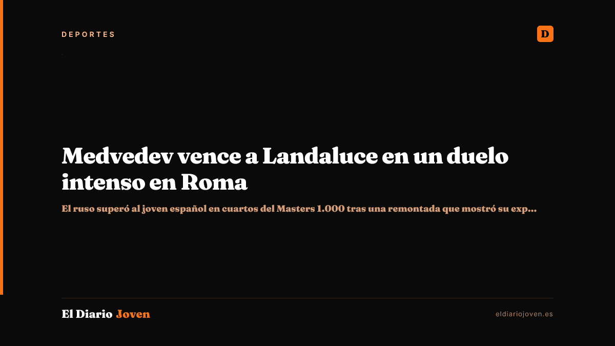 Medvedev vence a Landaluce en un duelo intenso en Roma