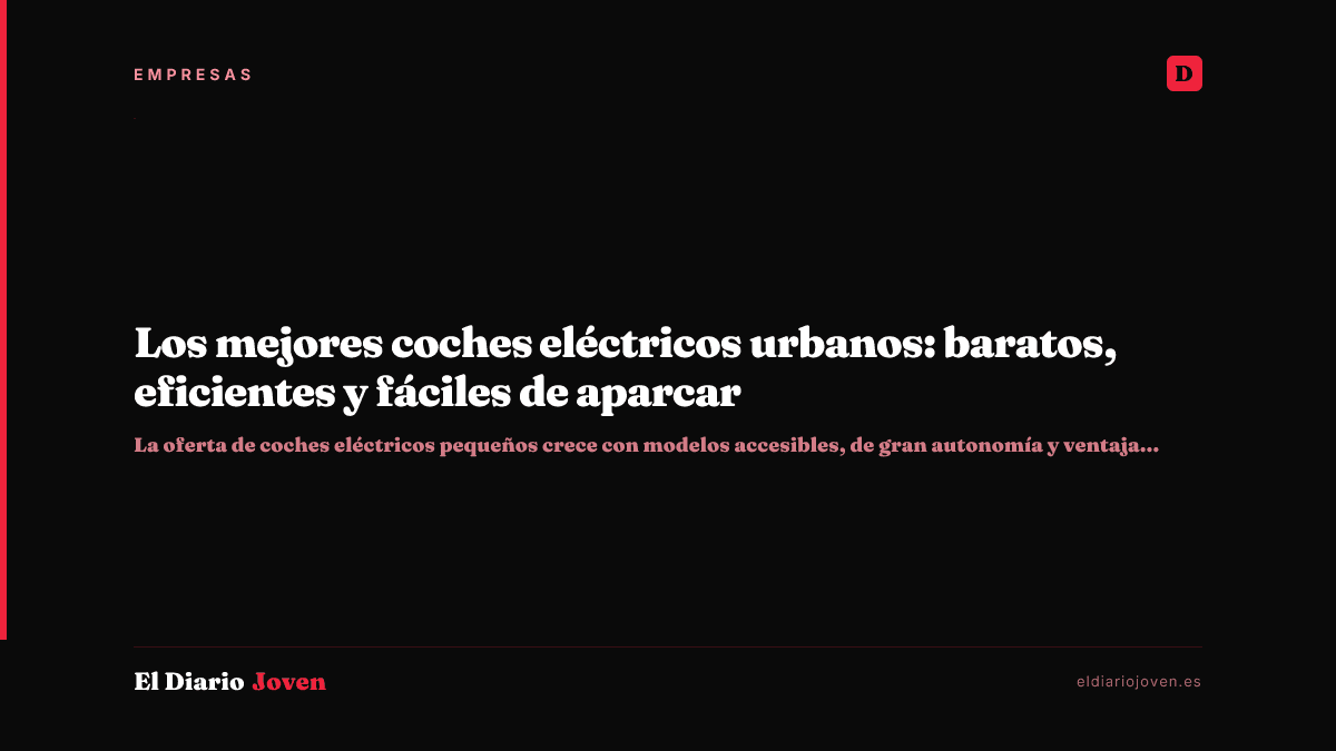 Los mejores coches eléctricos urbanos: baratos, eficientes y fáciles de aparcar