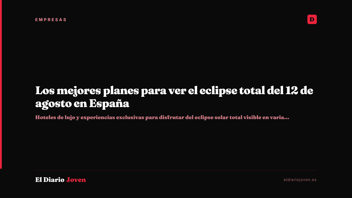 Los mejores planes para ver el eclipse total del 12 de agosto en España