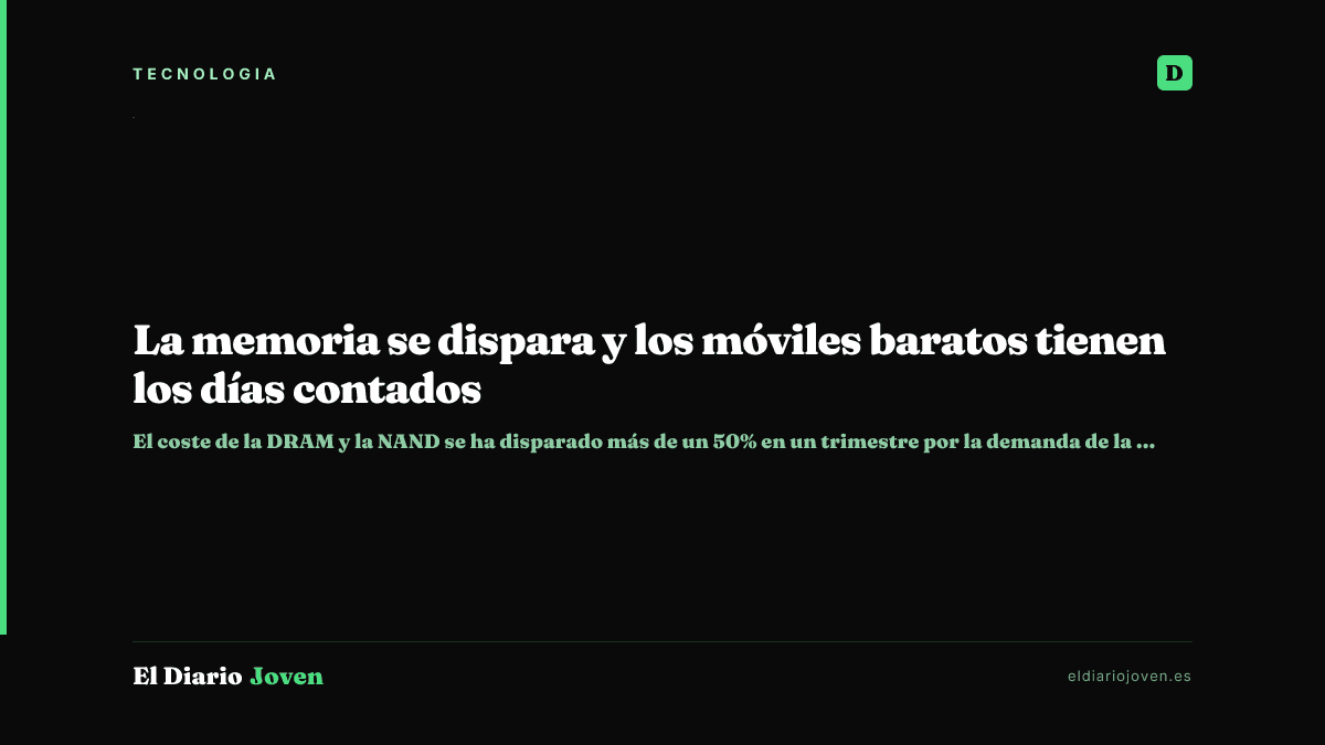 La memoria se dispara y los móviles baratos tienen los días contados