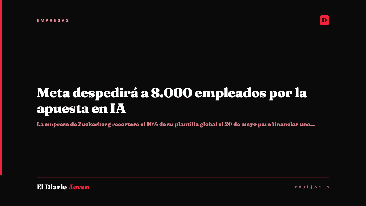Meta despedirá a 8.000 empleados por la apuesta en IA