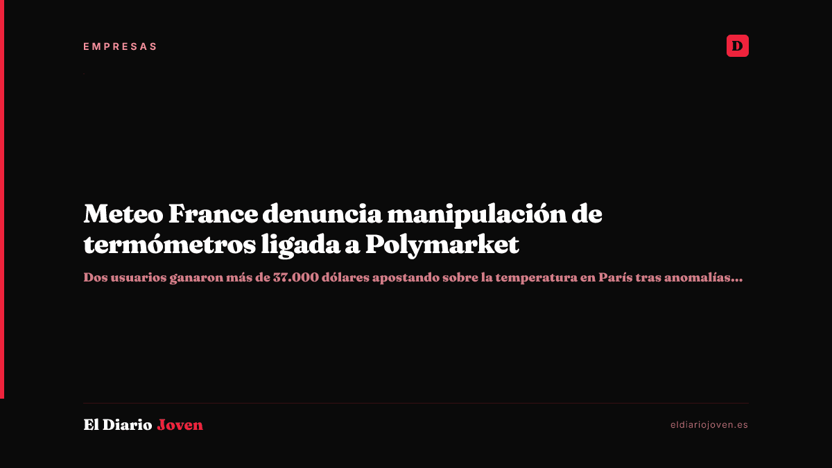 Meteo France denuncia manipulación de termómetros ligada a Polymarket